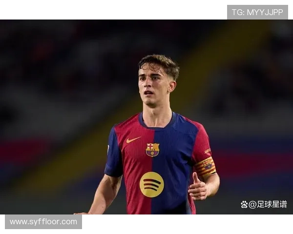 加维引领新潮流打造未来足球的璀璨星辰